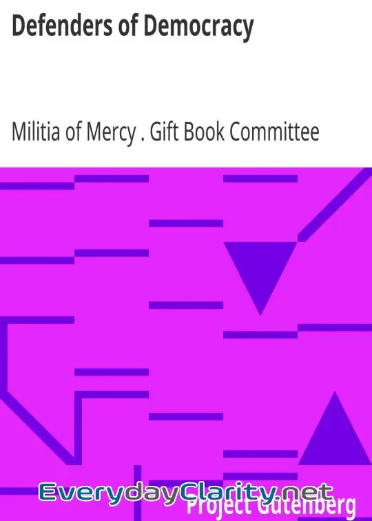 Book cover: Defenders Of Democracy . Contributions From Representative Men And Women Of Letters And Ot