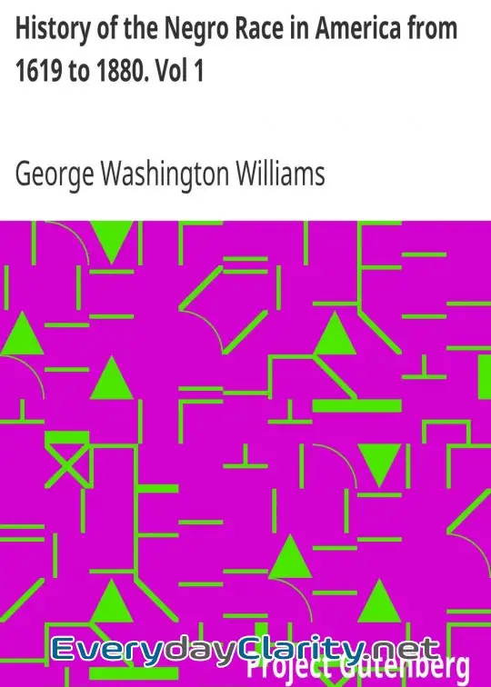Book cover: History Of The Negro Race In America From 1619 To 1880. Vol 1 . Negroes As Slaves, As Sold