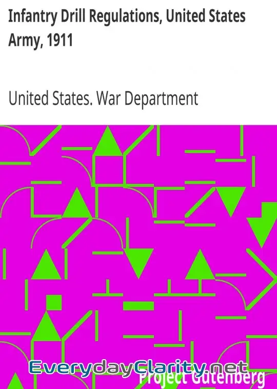 Book cover: Infantry Drill Regulations, United States Army, 1911 . Corrected To April 15, 1917 (Change