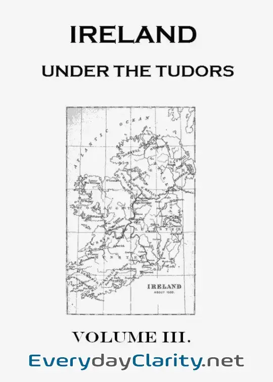 Book cover: Ireland Under The Tudors, With A Succinct Account Of The Earlier History. Vol. 3 (Of 3)