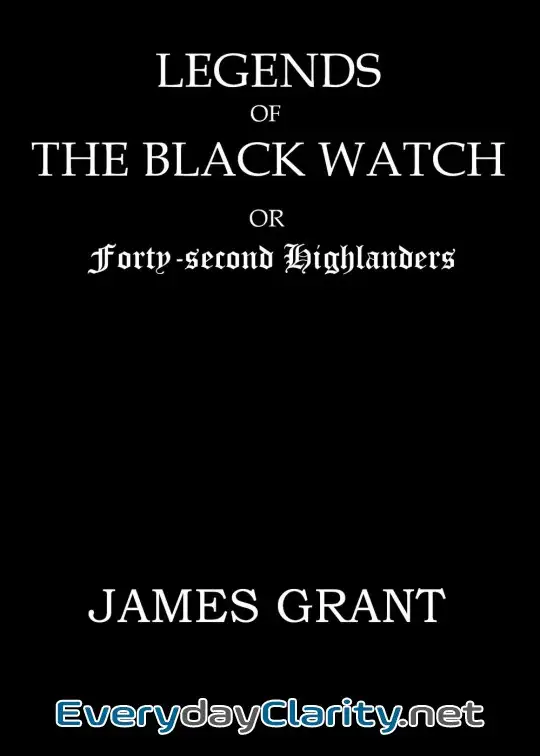 Book cover: Legends Of The Black Watch; Or, Forty-Second Highlanders