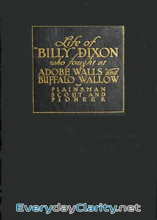 Book cover: Life And Adventures Of .billy. Dixon Of Adobe Walls, Texas Panhandle