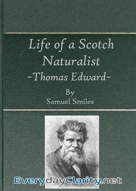 Book cover: Life Of A Scotch Naturalist. Thomas Edward, Associate Of The Linnean Society. . Fourth Edi