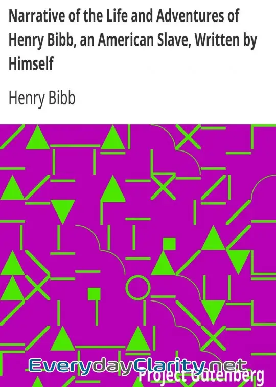 Book cover: Narrative Of The Life And Adventures Of Henry Bibb, An American Slave, Written By Himself