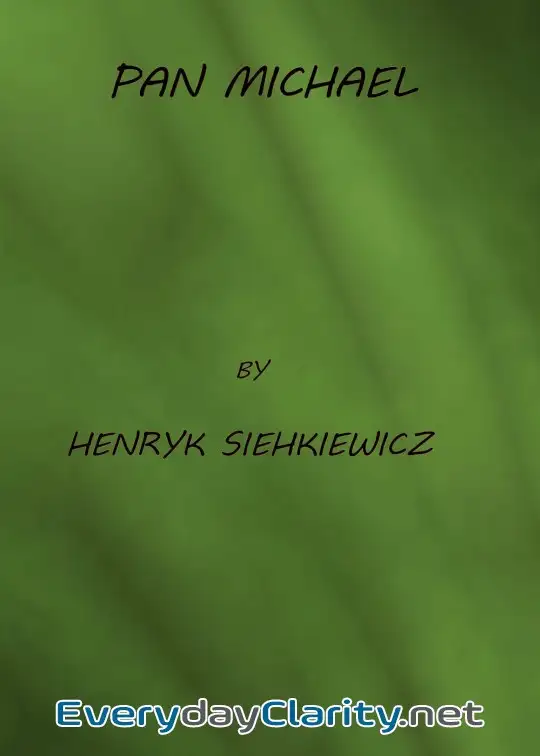 Book cover: Pan Michael. An Historical Novel Of Poland, The Ukraine, And Turkey