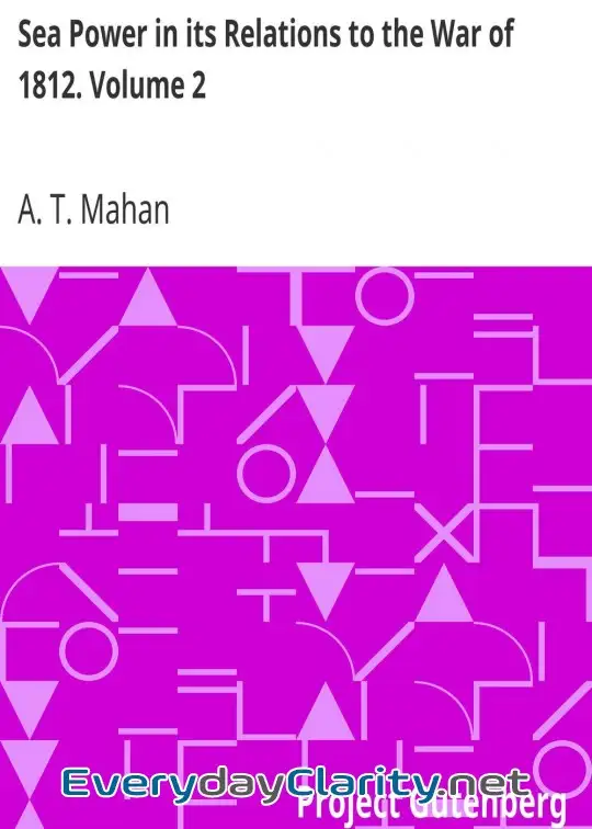 Book cover: Sea Power In Its Relations To The War Of 1812. Volume 2