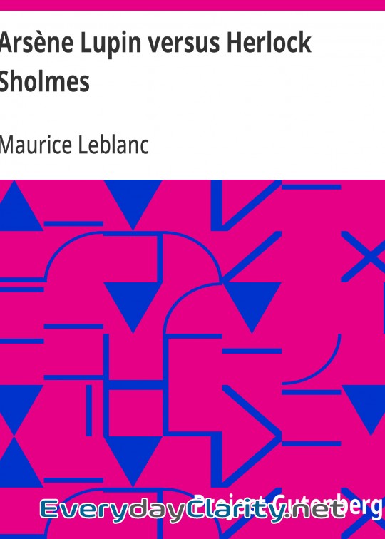 Book cover: Arsène Lupin Versus Herlock Sholmes