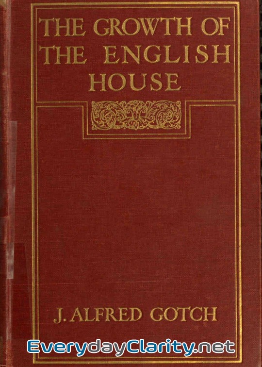 Book cover: The Growth Of The English House . A Short History Of Its Architectural Development From 11