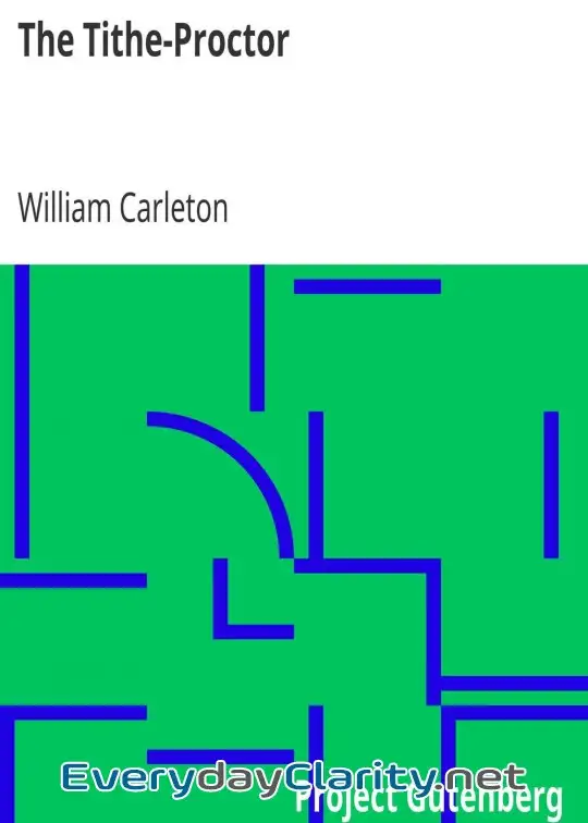 Book cover: The Tithe-Proctor . The Works Of William Carleton, Volume Two