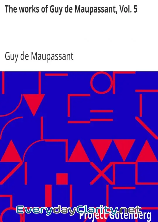 Book cover: The Works Of Guy De Maupassant, Vol. 5 . Une Vie And Other Stories