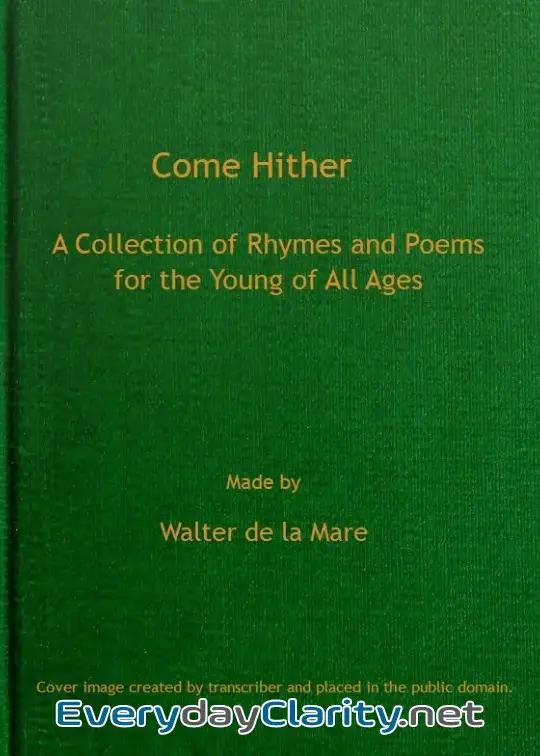 Book cover: Come Hither. A Collection Of Rhymes And Poems For The Young Of All Ages
