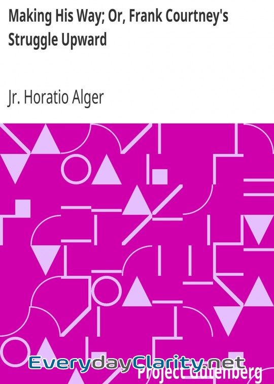 Book cover: Making His Way; Or, Frank Courtney’S Struggle Upward