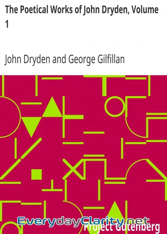 Book cover: The Poetical Works Of John Dryden, Volume 1 . With Life, Critical Dissertation, And Explan