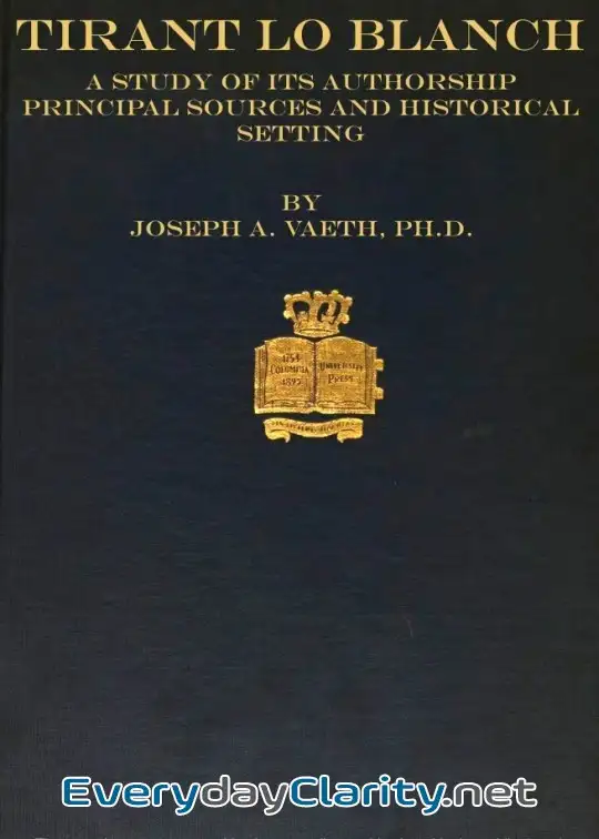 Book cover: Tirant Lo Blanch; A Study Of Its Authorship, Principal Sources And Historical Setting