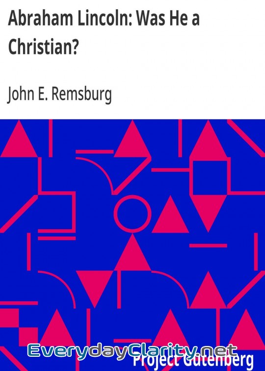 Book cover: Abraham Lincoln. Was He A Christian