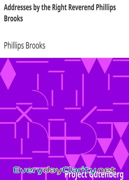 Book cover: Addresses By The Right Reverend Phillips Brooks