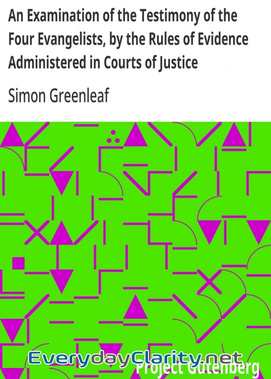 Book cover: An Examination Of The Testimony Of The Four Evangelists, By The Rules Of Evidence Administ
