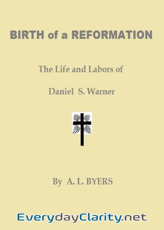 Book cover: Birth Of A Reformation; Or, The Life And Labors Of Daniel S. Warner