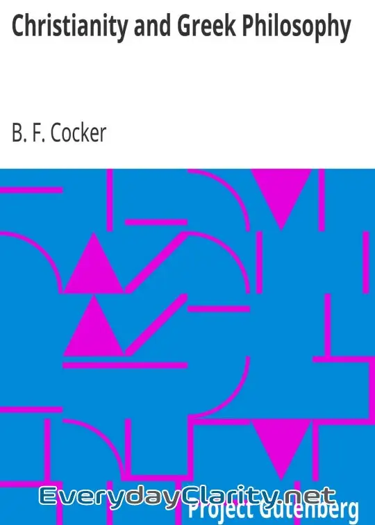 Book cover: Christianity And Greek Philosophy . Or, The Relation Between Spontaneous And Reflective Th
