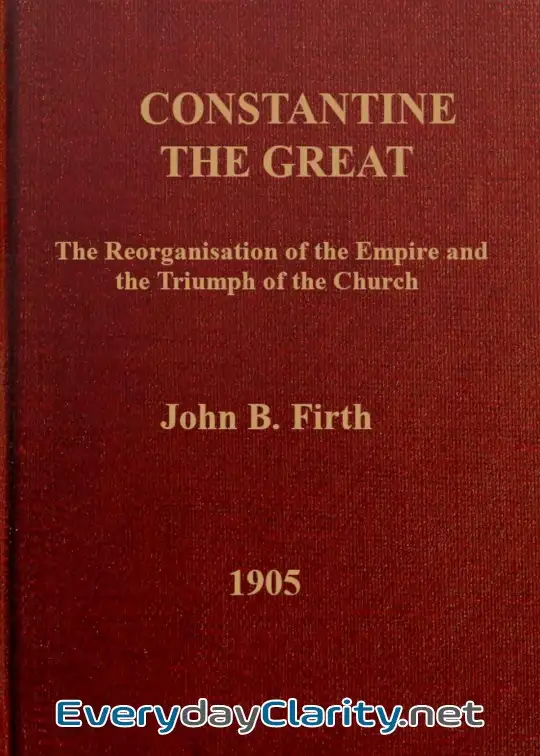 Book cover: Constantine The Great. The Reorganization Of The Empire And The Triumph Of The Church