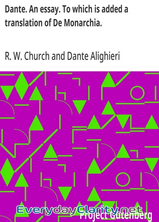 Book cover: Dante. An Essay. To Which Is Added A Translation Of De Monarchia