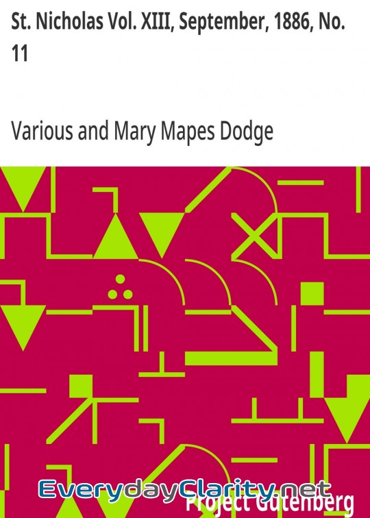 Book cover: St. Nicholas Vol. Xiii, September, 1886, No. 11 . An Illustrated Magazine For Young Folks