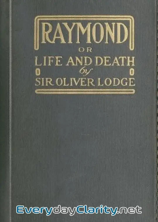 Book cover: Raymond; Or, Life And Death . With Examples Of The Evidence For Survival Of Memory And Aff