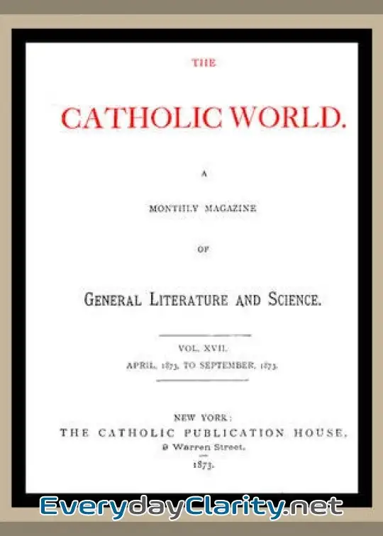 Book cover: The Catholic World, Vol. 17, April, 1873 To September, 1873 . A Monthly Magazine Of Genera