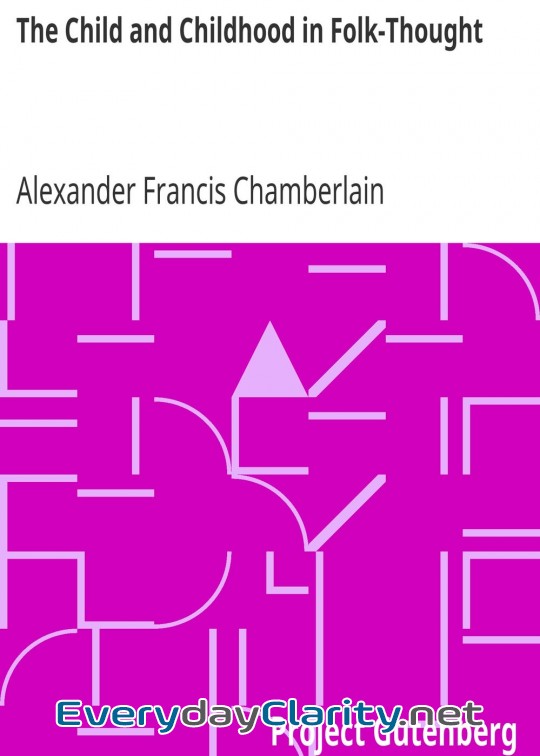 Book cover: The Child And Childhood In Folk-Thought . Studies Of The Activities And Influences Of The