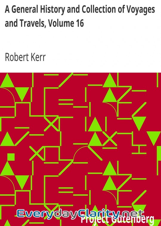 Book cover: A General History And Collection Of Voyages And Travels, Volume 16