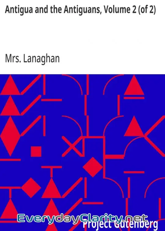 Book cover: Antigua And The Antiguans, Volume 2 (Of 2) . A Full Account Of The Colony And Its Inhabita