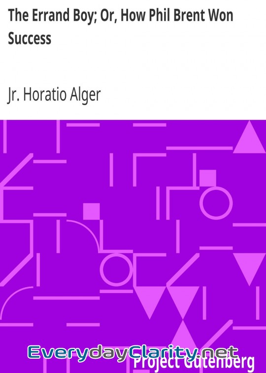 Book cover: The Errand Boy; Or, How Phil Brent Won Success