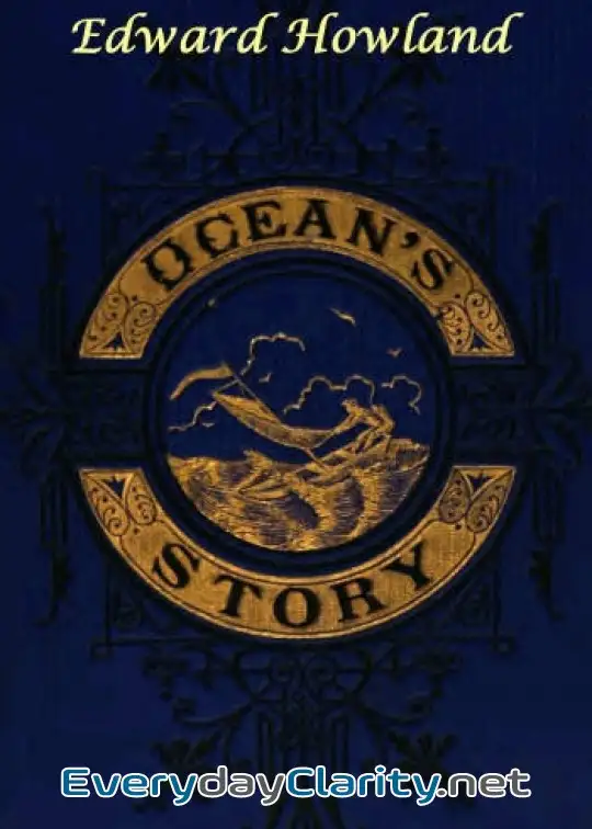 Book cover: Ocean’s Story; Or, Triumphs Of Thirty Centuries . Maritime Adventures, Achievements, Explo