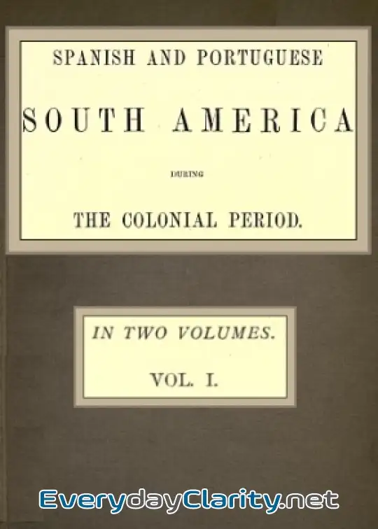 Book cover: Spanish And Portuguese South America During The Colonial Period; Vol. 1 Of 2