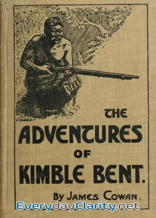 Book cover: The Adventures Of Kimble Bent. A Story Of Wild Life In The New Zealand Bush