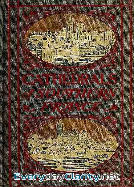Book cover: The Cathedrals Of Southern France