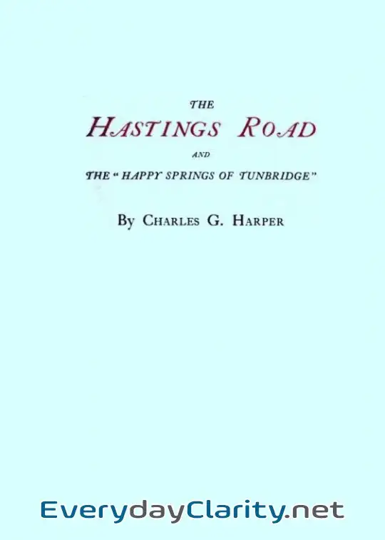 Book cover: The Hastings Road And The .happy Springs Of Tunbridge