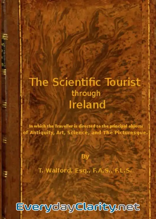 Book cover: The Scientific Tourist Through Ireland . In Which The Traveller Is Directed To The Princip