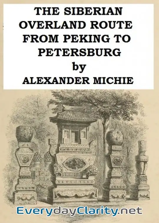 Book cover: The Siberian Overland Route From Peking To Petersburg, . Through The Deserts And Steppes O