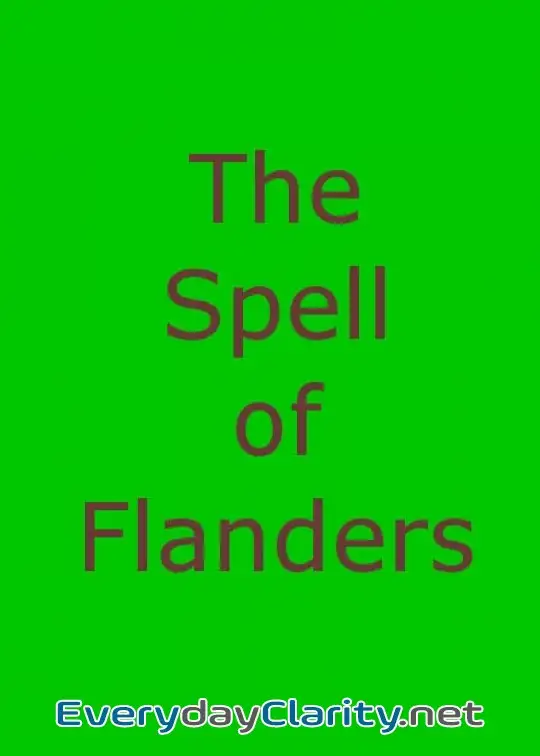 Book cover: The Spell Of Flanders . An Outline Of The History, Legends And Art Of Belgium’s Famous Nor