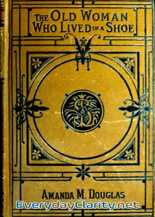 Book cover: The Old Woman Who Lived In A Shoe; Or, There’S No Place Like Home