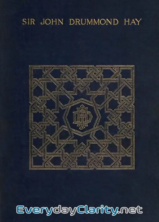 Book cover: A Memoir Of Sir John Drummond Hay, P.c., K.c.b., G.c.m.g., Sometime Minister At The Court