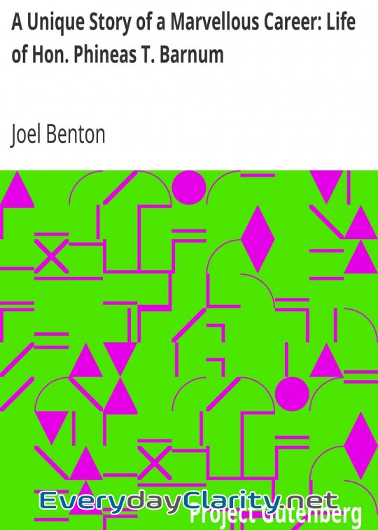 Book cover: A Unique Story Of A Marvellous Career. Life Of Hon. Phineas T. Barnum