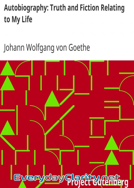 Book cover: Autobiography. Truth And Fiction Relating To My Life