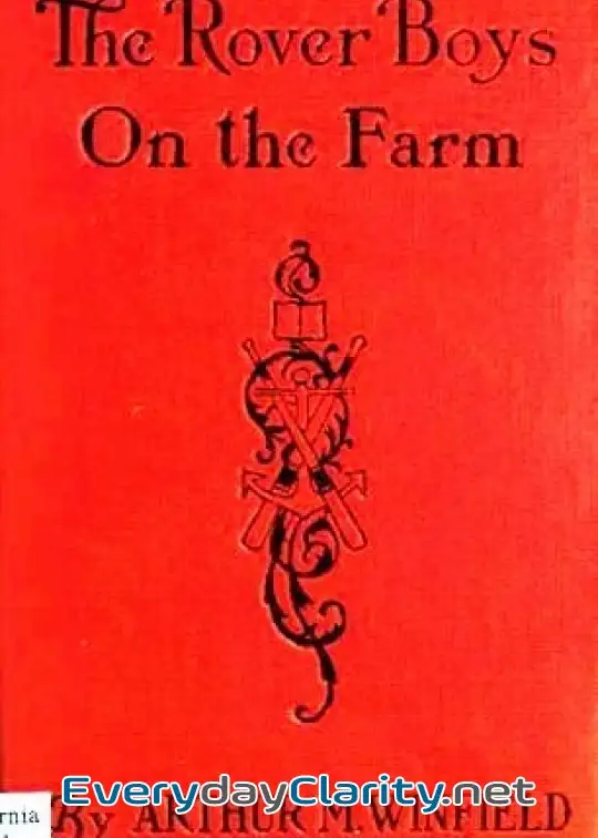 Book cover: The Rover Boys On The Farm; Or, Last Days At Putnam Hall