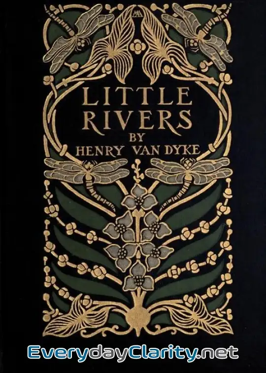 Book cover: Little Rivers. A Book Of Essays In Profitable Idleness