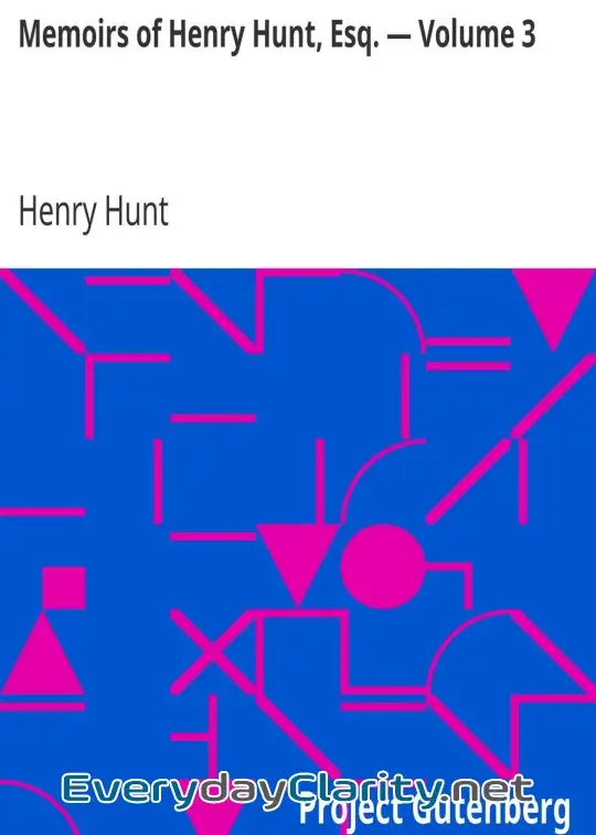 Book cover: Memoirs Of Henry Hunt, Esq. - Volume 3