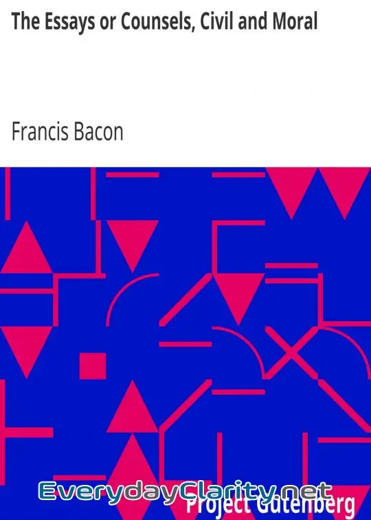 Book cover: The Essays Or Counsels, Civil And Moral