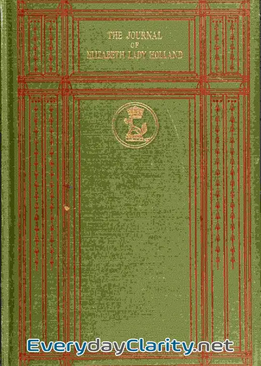 Book cover: The Journal Of Elizabeth Lady Holland (1791-1811) Volume 1 (Of 2)