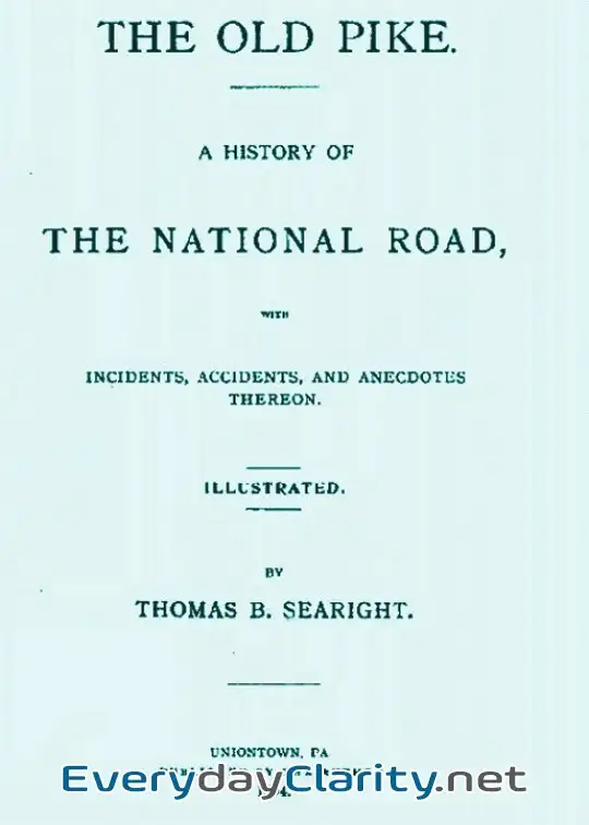 Book cover: The Old Pike . A History Of The National Road, With Incidents, Accidents, And Anecdotes Th